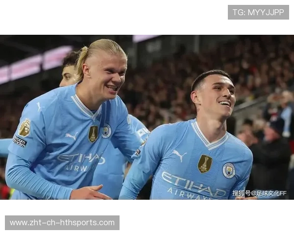 曼城继续保持不败，福登和哈兰德联手创造辉煌，曼城 福登